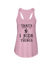 Load image into Gallery viewer, That's What  I Do I Ride And I Know Things Custom Design Ladies Flowy Tank
