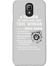 Load image into Gallery viewer, 5 Things You Should Know About This Woman Dog Mom Phone case
