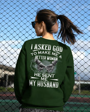Load image into Gallery viewer, Gift For Wife I Asked God To Make Me A Better Woman Sweatshirt
