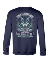 Load image into Gallery viewer, Wolf I'm A January Guy If You Pick Me Birthday Gift Sweatshirt
