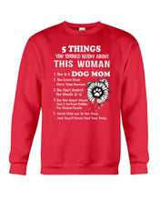 Load image into Gallery viewer, 5 Things You Should Know About This Woman Dog Mom Sweatshirt
