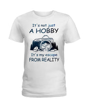 Load image into Gallery viewer, It's Not Just A Hobby It's My Escape From Reality Gift For Travel Lovers Ladies Tee
