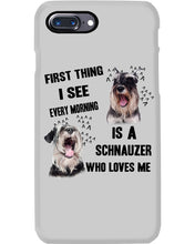 Load image into Gallery viewer, I See Every Morning Is A Schnauzer Who Loves Me Phone case

