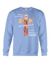 Load image into Gallery viewer, I Know One Person Who Will Never Give Up  Special Custom Design Sweatshirt
