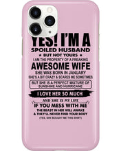 Load image into Gallery viewer, I'm A Spoiled Husband But Not Yours - Awesome Wife Who Was Born In January Phone case
