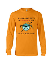Load image into Gallery viewer, A Woman Can't Survive On Self-quarantine Alone ALso Needs Her Crochet Unisex Long Sleeve
