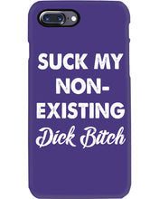Load image into Gallery viewer, Suck My Non Existing Dick Bitch Gift For Women Phone case
