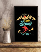 Load image into Gallery viewer, I'm Retired Skiing Is My Job Mountainous Terrain Vertical Poster
