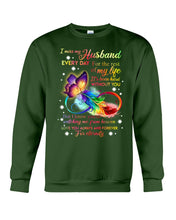 Load image into Gallery viewer, I Miss My Husband Every Day Love You Forever Trending Sweatshirt
