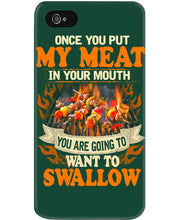 Load image into Gallery viewer, Once You Put My Meat In Your Mouth Unique Custom Design Phone case
