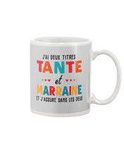 Load image into Gallery viewer, J'ai Deux Titres Tante Et Marraine Gift For Women Mug
