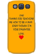 Load image into Gallery viewer, Thanks For Teaching Me How To Be A Man Phone case
