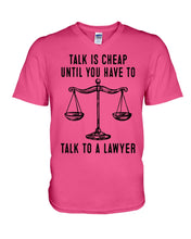 Load image into Gallery viewer, Talk Is Cheap Until You Have To Talk To A Lawyer Trending Guys V-Neck
