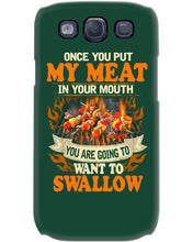Load image into Gallery viewer, Once You Put My Meat In Your Mouth Unique Custom Design Phone case
