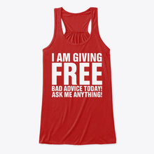 Load image into Gallery viewer, I'm Giving Free Bad Advice Today Ask Me Anything Trending Ladies Flowy Tank
