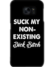 Load image into Gallery viewer, Suck My Non Existing Dick Bitch Gift For Women Phone case

