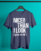 Load image into Gallery viewer, Nicer Than I Look Ignore The RBF  Special Custom Design Guys V-Neck

