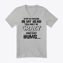 Load image into Gallery viewer, 9 Of 10 Voices In My Head Tell Me I'm Crazy One Just Hums Guys V-Neck
