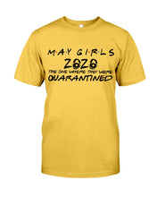 Load image into Gallery viewer, May Girls 2020 The One Where They Were Quarantined Gift For Friends Guys Tee
