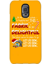 Load image into Gallery viewer, Weather Outside Frightful Sewing Let Us Sew Phone case
