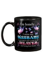 Load image into Gallery viewer, I'm Lonely I Miss My Husband Butterfly Gift For Lover Mug
