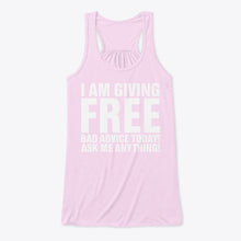 Load image into Gallery viewer, I'm Giving Free Bad Advice Today Ask Me Anything Trending Ladies Flowy Tank
