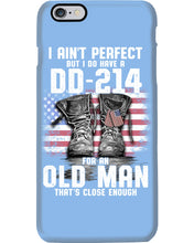 Load image into Gallery viewer, I Ain't Perfect But I Do Have A DD-214 For An Old Man Trending Phone case
