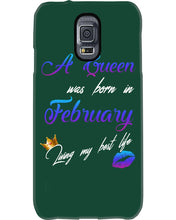Load image into Gallery viewer, A Queen Was Born In February Birthday Gift Phone case
