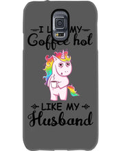 Load image into Gallery viewer, I Like My Coffee Hot Like My Husband Unicorn Gift For Men Phone case
