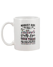 Load image into Gallery viewer, August Girl Has Tattoos Pretty Eyes Thick Thighs For Birthday Gift Mug
