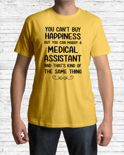Load image into Gallery viewer, You Can't Buy Happiness But You Can Marry A Medical Assistant Gift For Girls Guys Tee
