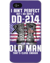 Load image into Gallery viewer, I Ain't Perfect But I Do Have A DD-214 For An Old Man Trending Phone case
