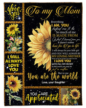 Load image into Gallery viewer, You Are The World With Sunflower Gift For Mom Fleece Blanket
