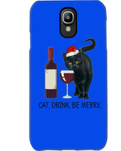 Load image into Gallery viewer, Cat Drink And Be Merry Meaningful Gift For Women Phone case
