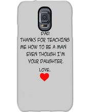 Load image into Gallery viewer, Thanks For Teaching Me How To Be A Man Phone case
