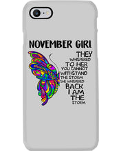 Load image into Gallery viewer, Birthday Gift For November Girl They Whispered To Her You Cannot Withstand The Storm Phone case
