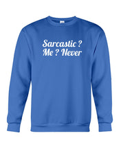 Load image into Gallery viewer, Sarcastic Me Never Gift For Women Sweatshirt
