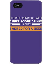 Load image into Gallery viewer, The Difference Between A Beer And Your Opinion Custom Design Phone case
