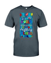 Load image into Gallery viewer, Lovely Phone Case In A World Where You Can Be Anything Be Kind Guys Tee
