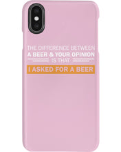 Load image into Gallery viewer, The Difference Between A Beer And Your Opinion Custom Design Phone case
