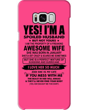 Load image into Gallery viewer, I'm A Spoiled Husband But Not Yours - Awesome Wife Who Was Born In January Phone case
