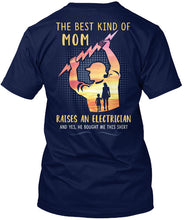 Load image into Gallery viewer, The Best Kind Of Mom Raises An Electrician Great Gift For Mom Guys Tee
