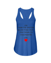 Load image into Gallery viewer, Thanks For Teaching Me How To Be A Man Ladies Flowy Tank
