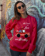 Load image into Gallery viewer, All I Need Are Love And Hockey Gift For Hockey Players Sweatshirt
