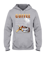 Load image into Gallery viewer, Coffee Christ Offers Forgiveness For Everyone Everywhere Hoodie
