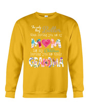 Load image into Gallery viewer, The Only Thing Better Than Having You As Mom Special Custom Design Sweatshirt
