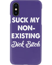 Load image into Gallery viewer, Suck My Non Existing Dick Bitch Gift For Women Phone case
