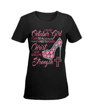 Load image into Gallery viewer, I'm A October Girl I Can Do All Things Through Christ Trending Ladies Tee
