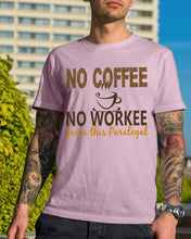 Load image into Gallery viewer, No Coffee No Workee Funny Paralegal    Special Unique  Custom Design Guys Tee
