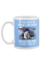 Load image into Gallery viewer, If You Kick Me When I'm Down You Better pray I Don't Get Up Mug
